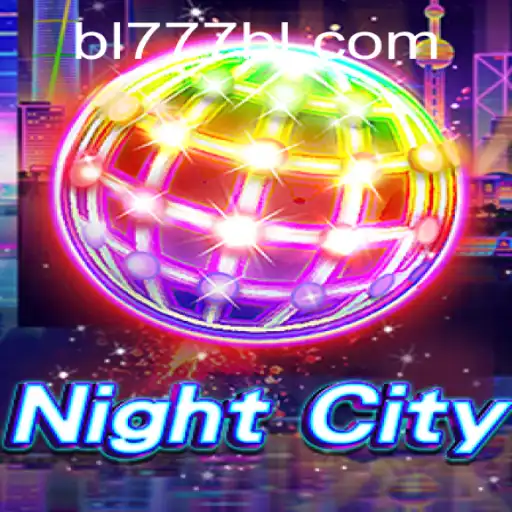 NightCity: The Ultimate Gaming Experience with BL777