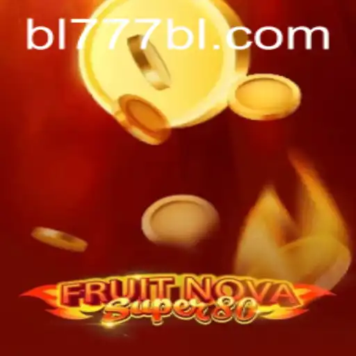 Exploring FruitNovaSuper80: A Unique Gaming Experience with BL777