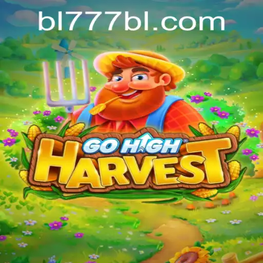 Explore the Enchanting World of GoHighHarvest: Adventure Awaits with BL777