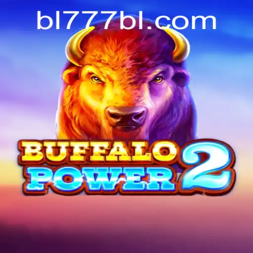 Exploring the Thrills of BuffaloPower2: A Gaming Adventure with BL777