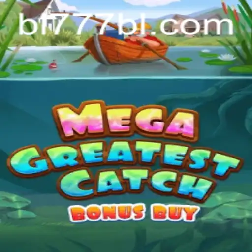 MegaGreatestCatchBonusBuy: Dive Into the Ultimate Gaming Experience
