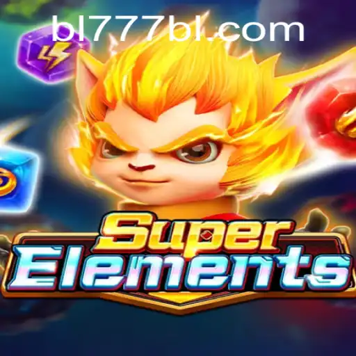 Unveiling SuperElements: Mastering the Game with BL777